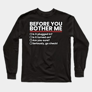 tech-support ~ Before You Bother Me Long Sleeve T-Shirt